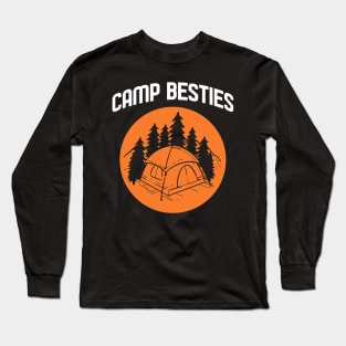 Camp Besties - For Campers and Hikers Long Sleeve T-Shirt